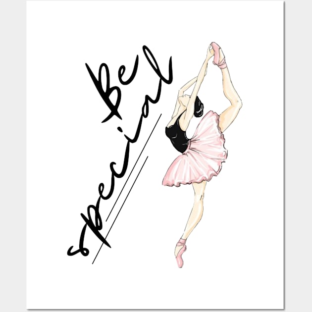 Be special ballerina gift Wall Art by Dancespread